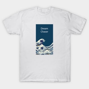 Dream Chaser! T-Shirt